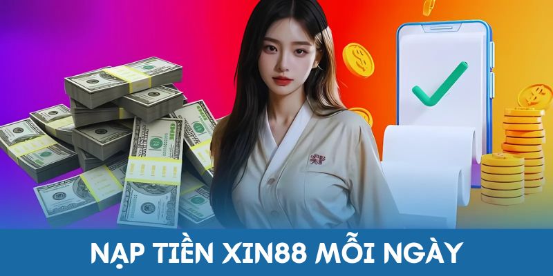 Những lưu ý khi nạp tiền xin88 cho tân binh