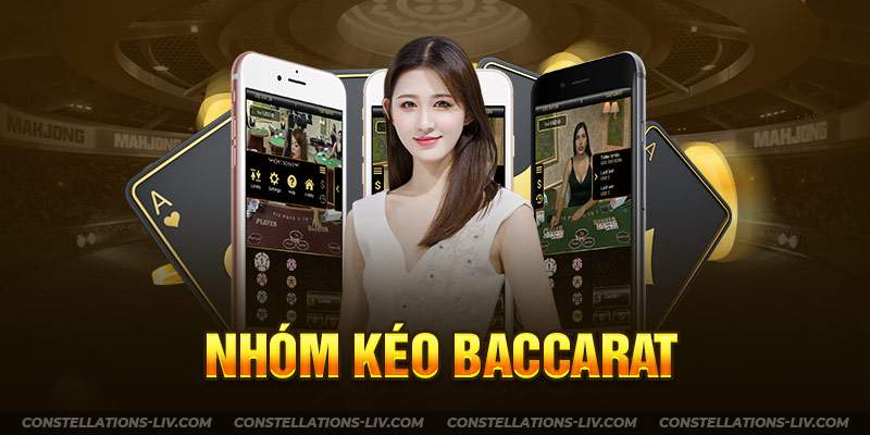 Nhóm kéo Baccarat đồng hành cùng bạn trong mọi phiên cược