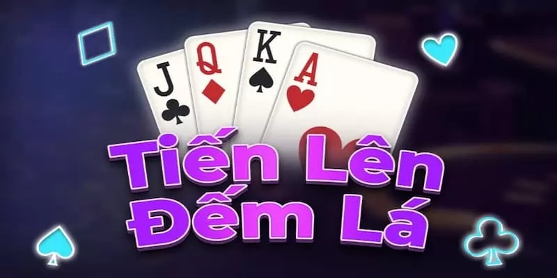 Tiến lên miền Nam đếm lá hay chinh phục mọi thử thách
