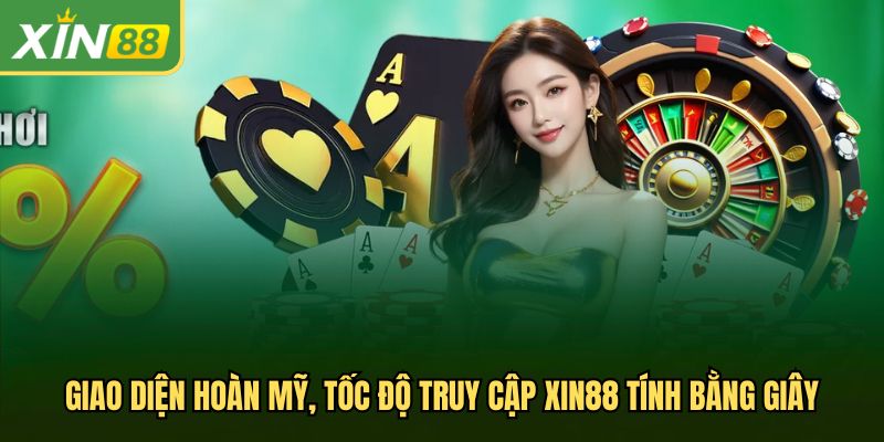 XIN88 với giao diện tối ưu hoá cho mọi thiết bị